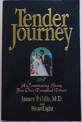 Tender Journey: A Continuing Story for Our Troubled Times