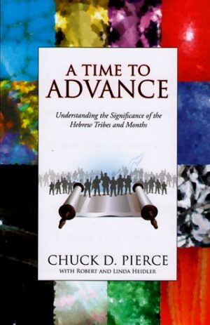 A Time to Advance by Chuck D. Pierce