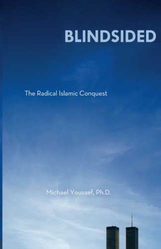 Blindsided: The Radical Islamic Conquest