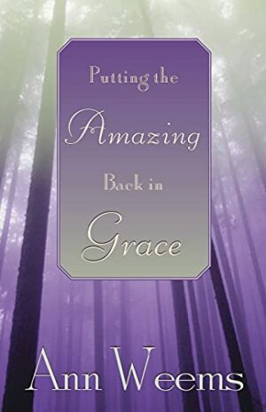 Putting the Amazing Back in Grace