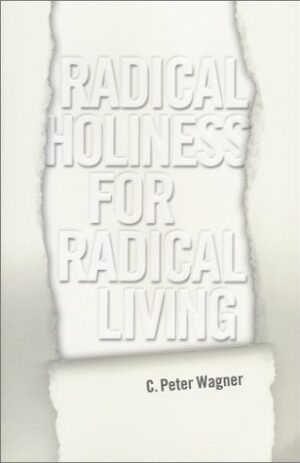 Radical Holiness for Radical Living