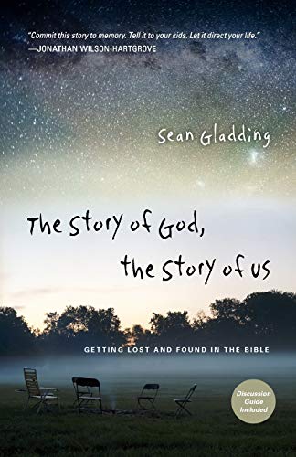 The Story of God, the Story of Us: Getting Lost and Found in the Bible