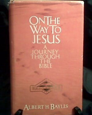 On the Way to Jesus: A Journey Through the Bible