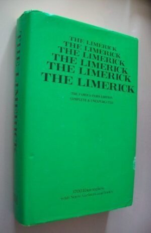 The Limerick: The Famous Paris Edition: 1700 Examples, with Notes, Variants and Index