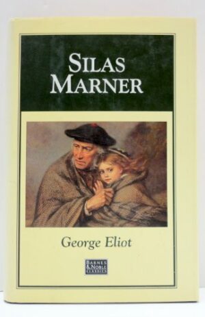 Silas Marner: The weaver of Raveloe (Barnes & Noble classics)