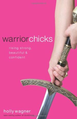 Warrior Chicks: Rising Strong, Beautiful and Confident