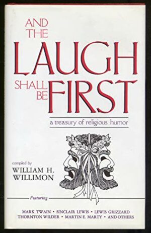 And the Laugh Shall be First: A Treasury of Religious Humor