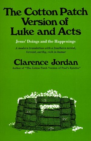 Cotton Patch Version of Luke and Acts: Jesus’ Doings and the Happenings