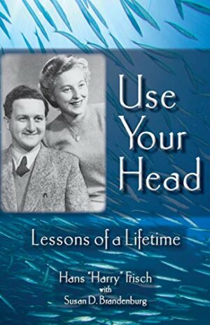 USE YOUR HEAD: Lessons of a Lifetime