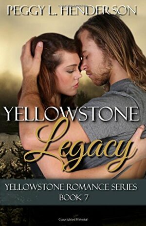 Yellowstone Legacy: Yellowstone Romance Series, Book 7