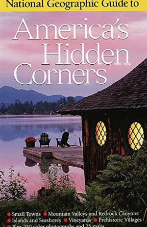 National Geographic Guide to America’s Hidden Corners