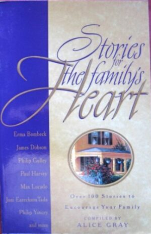 Stories for the Familys Heart Over One Hundred Treasures to Touch Your Soul
