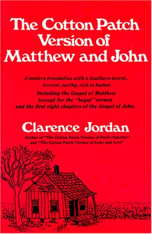 The Cotton Patch Version of Matthew and John: Including the Gospel of Matthew…and the First Eight Chapters of the Gospel of John
