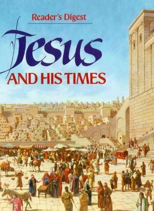 Jesus and His Times (Reader’s Digest Books)