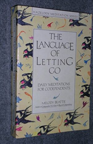 The Language of Letting Go: Daily Meditations for Co-Dependents