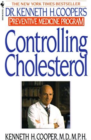 Controlling Cholesterol: Dr. Kenneth H. Cooper’s Preventative Medicine Program