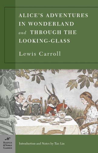 Alice’s Adventures in Wonderland and Through the Looking Glass (Barnes & Noble Classics)