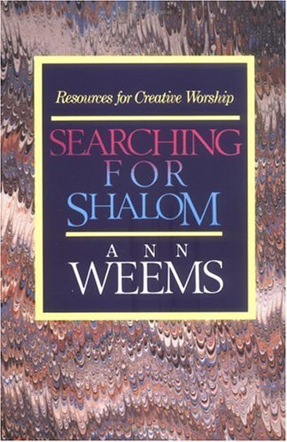 By Ann Weems – Searching for Shalom: Resources for Creative Worship: 1st Edition
