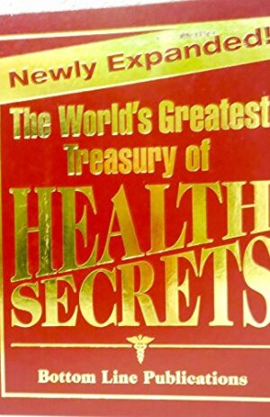 The World’s Greatest Treasury Of Health Secrets