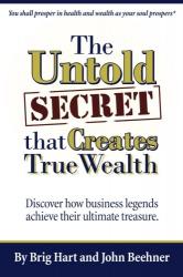 The Untold Secret: That Creates True Wealth