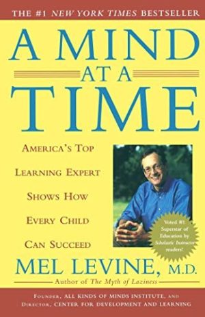 A Mind at a Time: America’s Top Learning Expert Shows How Every Child Can Succeed