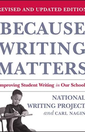 Because Writing Matters: Improving Student Writing in Our Schools